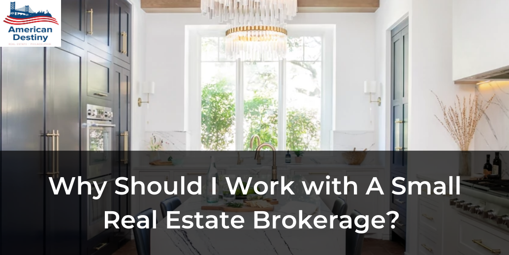 Why Should I Work with A Small Real Estate Brokerage? 