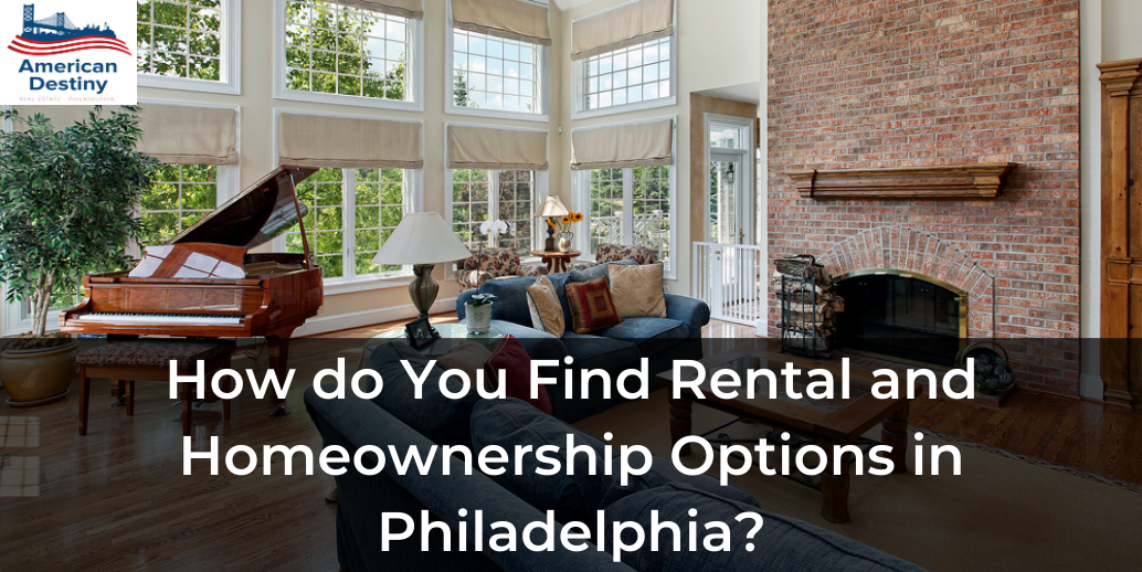 How do You Find Rental and Homeownership Options in Philadelphia?